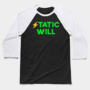 Static will Green Baseball T-Shirt